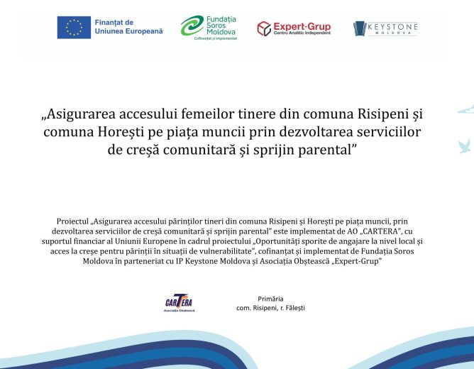 Lansarea proiectului „Asigurarea accesului femeilor tinere din comuna Risipeni și comuna Horești pe piața muncii prin dezvoltarea serviciilor de creșă comunitară și sprijin parental”